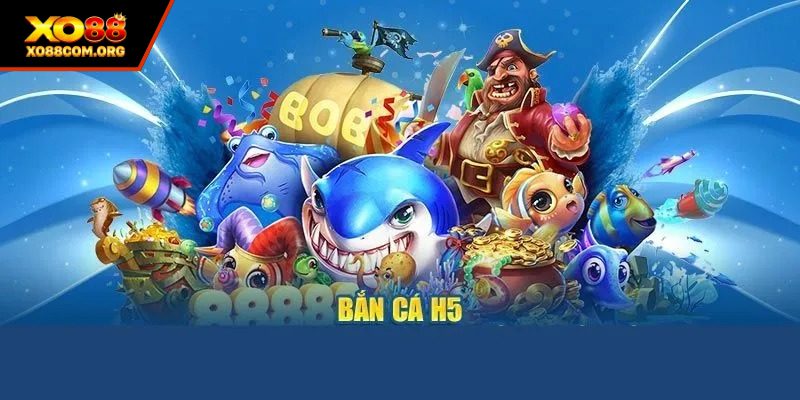 Bắn Cá H5 – Tận Hưởng Thế Giới Săn Thưởng Đỉnh Cao